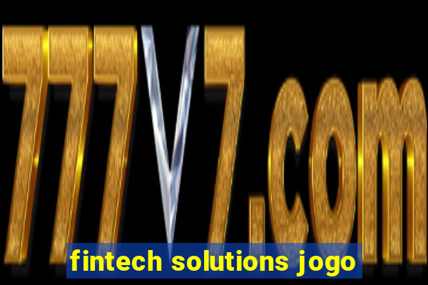 fintech solutions jogo